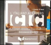 L'italiano al lavoro. CIC intermedio. (CD)