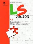 LS Junior. Corso interattivo di lingua italiana per stranieri. A2