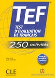 TEF - Test d'Evaluation de Français. 250 activités.