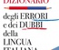 Dizionario degli errori e dei dubbi della lingua italiana