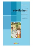 Atelier de lecture: La révélation. A2. (Incl. CD)