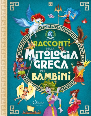 Racconti della mitologia greca per bambini. Libri per imparare. Ediz. a colori