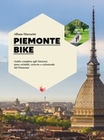 Piemonte bike. Guida completa agli itinerari