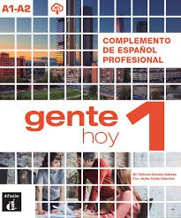 Gente hoy.1. Complemento de español profesional. A1-A2