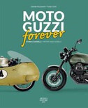 Moto Guzzi forever. Storia e modelli-History and models. Ediz. italiana e inglese